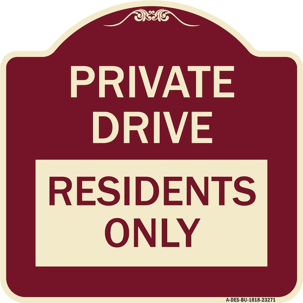 Private Drive Private Drive Residents Heavy-Gauge Aluminum Sign, 18" x 18", BU-1818-23271